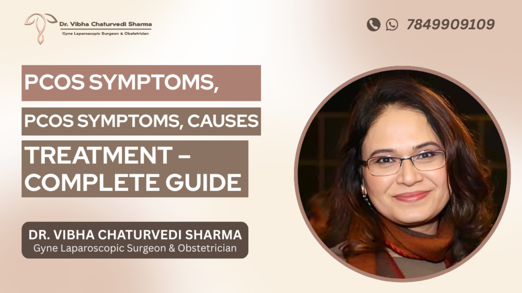 PCOS Symptoms, Causes & Treatment – Complete Guide