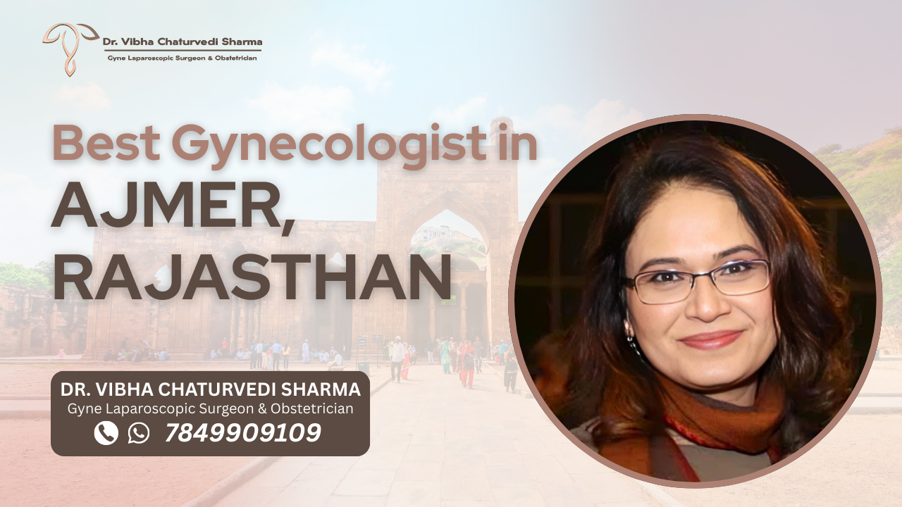 Best Gynecologist in Ajmer Rajasthan