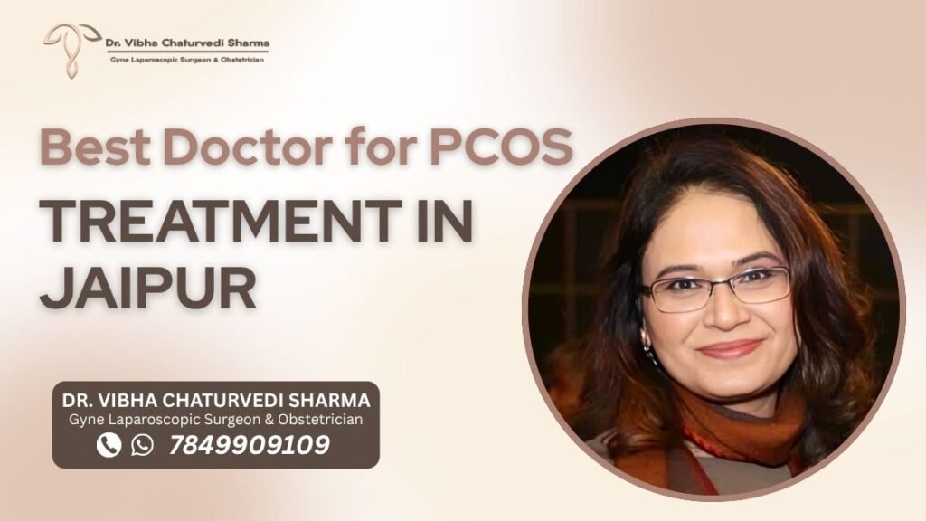 Best Doctor for PCOS Treatment in Jaipur